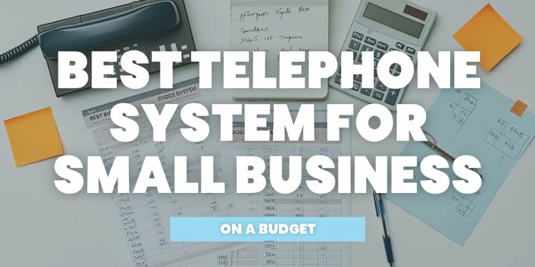 Best Telephone system for small business on a budget