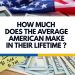 How much does the average American make in their lifetime