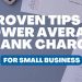 Proven tips to lower average bank charge for a small business