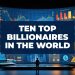 2025’s Ten top Billionaires in the World ranked