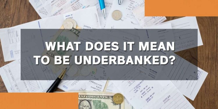 What does it mean to be underbanked? Better options [2025]