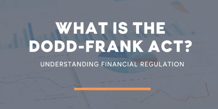 What is the Dodd Frank Act