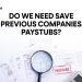 Do we need save previous companies paystubs? Must-know tips