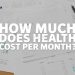 How much does Health insurance cost per month? Avoid overpaying [2025]