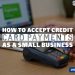 How to accept credit card payments as a Small Business in 2025