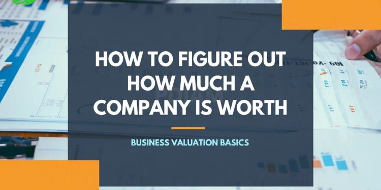 How to figure out how much a company is worth: The Ultimate 2025 Step-by-Step guide