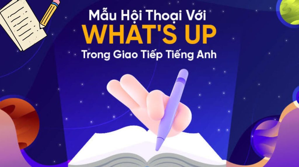 Mẫu hội thoại với what’s up trong giao tiếp tiếng Anh