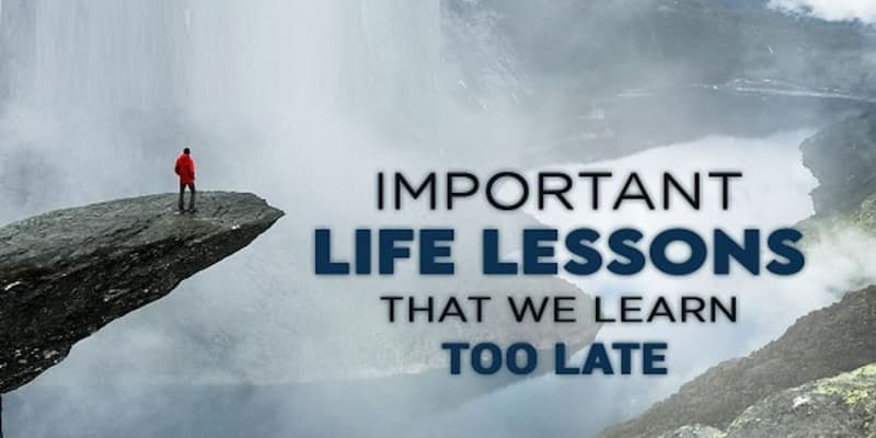 Lessons You Learn Too Late in Life